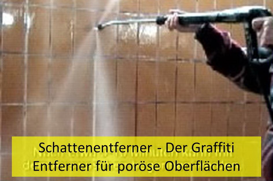 Schattenentferner - Der Graffiti Entferner für poröse Oberflächen